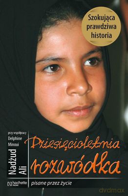 Dziesięcioletnia Rozwódka Pisane Przez Życie - Nadżud Ali [KSIĄŻKA]
