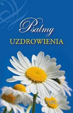 Psalmy uzdrowienia [KSIĄŻKA]