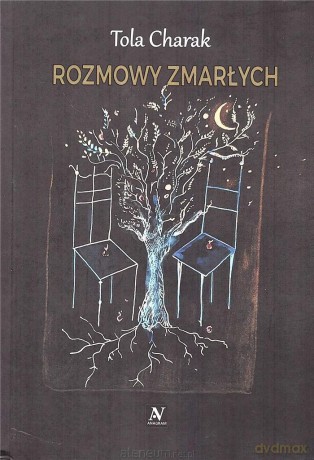 Rozmowy zmarłych - Tola Charak [KSIĄŻKA]
