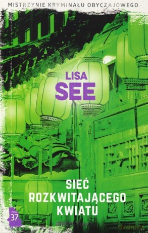 Sieć rozkwitającego kwiatu (Tom 37) - Lisa See [KSIĄŻKA]