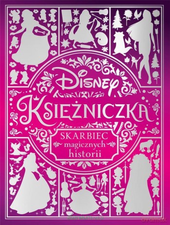 Skarbiec magicznych historii. Disney Księżniczka [KSIĄŻKA]