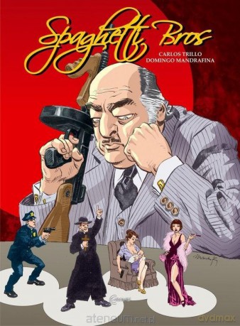Spaghetti Bros (Tom 2) - Carlos Trillo, Domingo Roberto Mandrafina [KOMIKS]