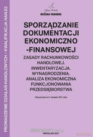 Sporządzanie dokumentacji ekonomiczno.. KW. HAN.02 - Bożena Padurek [KSIĄŻKA]