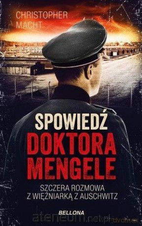 Spowiedź doktora Mengele (z autografem) - Christopher Macht [KSIĄŻKA]