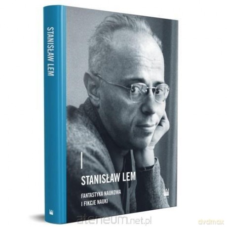 Stanisław Lem. Fantastyka naukowa i fikcje nauki [KSIĄŻKA]