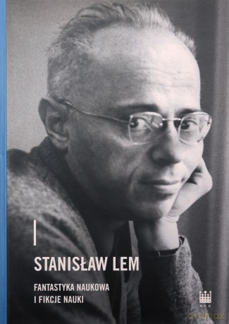 Stanisław Lem. Fantastyka naukowa i fikcje nauki [KSIĄŻKA]