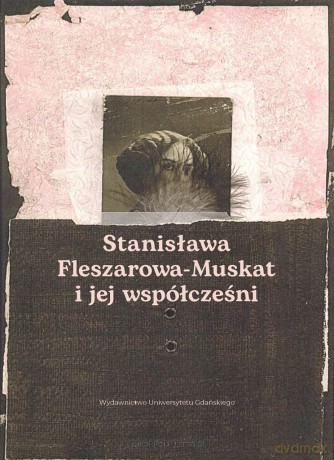 Stanisława Fleszarowa-Muskat i jej współcześni [KSIĄŻKA]