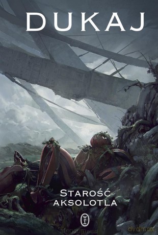 Starość aksolotla - Jacek Dukaj [KSIĄŻKA]