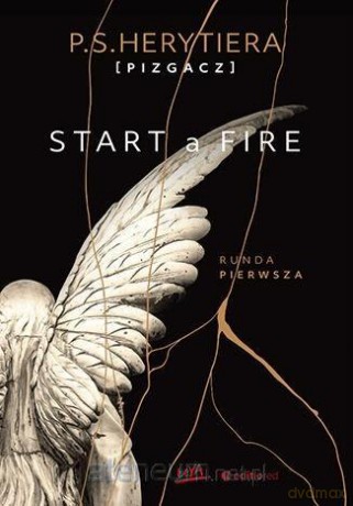 Start a Fire. Runda pierwsza - P.S. Herytiera "pizgacz" [KSIĄŻKA]