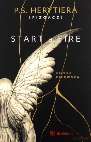Start a Fire. Runda pierwsza - P.S. Herytiera "pizgacz" [KSIĄŻKA]