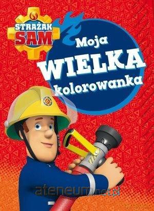 Strażak Sam. Moja wielka kolorowanka [KSIĄŻKA]