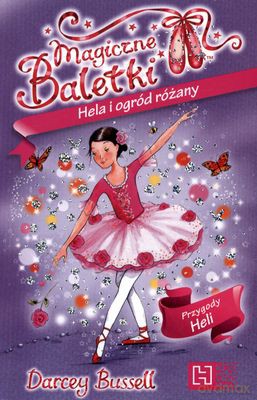 Magiczne Baletki Hela I Ogród Różany - Darcey Bussell [KSIĄŻKA]