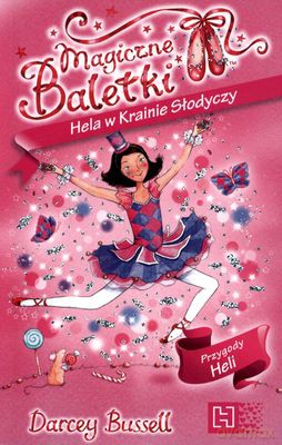 Magiczne Baletki Hela W Krainie Słodyczy - Darcey Bussell [KSIĄŻKA]