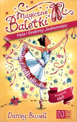 Magiczne Baletki Hela I Srebrny Jednorożec - Darcey Bussell [KSIĄŻKA]