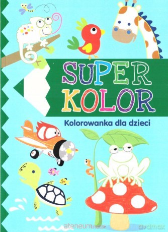 Superkolor. Kolorowanka dla dzieci [KSIĄŻKA]