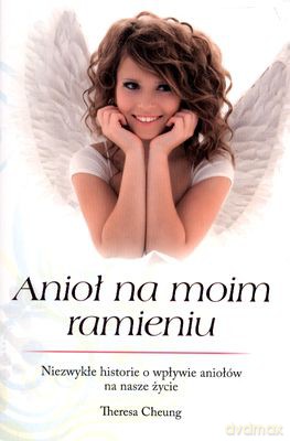 Anioł Na Moim Ramieniu - Theresa Cheung [KSIĄŻKA]