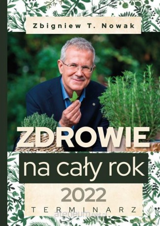 Terminarz 2022 Zdrowie na cały rok - Zbigniew T. Nowak [KSIĄŻKA]