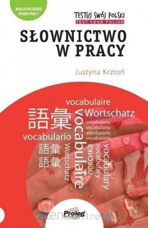 Testuj swój polski. Słownictwo w pracy - Justyna Krztoń [KSIĄŻKA]