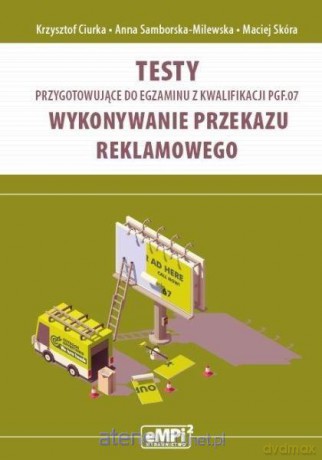 Testy przygotowujące do egzaminu kw. PGF.07 - Krzysztof Ciurka, Anna Samborska-Milewska, Maciej Skóra [KSIĄŻKA]
