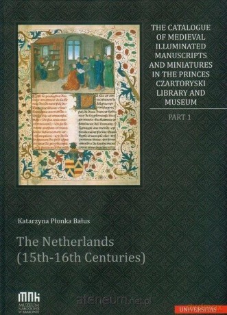 The Catalogue of Medieval Illuminated... - Katarzyna Płonka-Bałus [KSIĄŻKA]