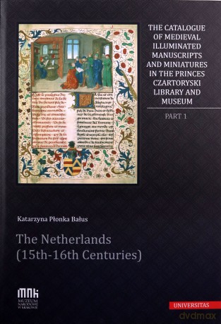 The Catalogue of Medieval Illuminated... - Katarzyna Płonka-Bałus [KSIĄŻKA]