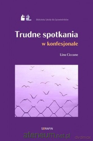 Trudne spotkania w konfesjonale Lino Ciccone - Lino Ciccone [KSIĄŻKA]