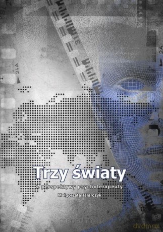 Trzy światy - Małgorzata Talarczyk [KSIĄŻKA]