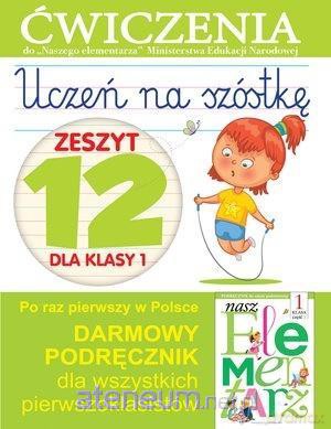 Uczeń na szóstkę Kl.1 z.12 Ćwiczenia - Anna Wiśniewska [KSIĄŻKA]