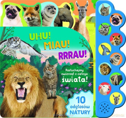 Uhu! Miau! Rrrau! Posłuchajmy zwierząt [KSIĄŻKA]