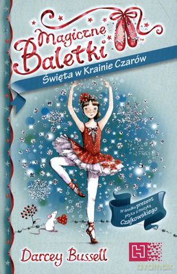Magiczne Baletki Święta W Krainie Czarów (twarda) - Darcey Bussell [KSIĄŻKA]+[CD]