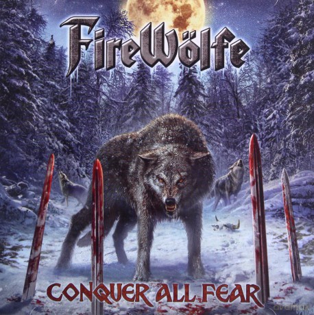 FireWolfe: Conquer All Fear [CD]