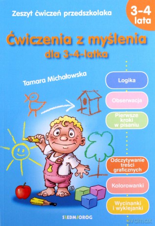 Ćwiczenia z myślenia dla 3-4-latka - Tamara Michałowska [KSIĄŻKA]