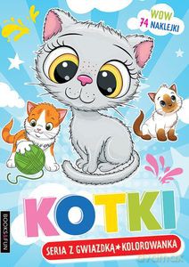 Kotki Seria z gwiazdką Kolorowanki [KSIĄŻKA]