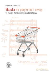 Muzyka na peryferiach uwagi - Sylwia Makomaska [KSIĄŻKA]