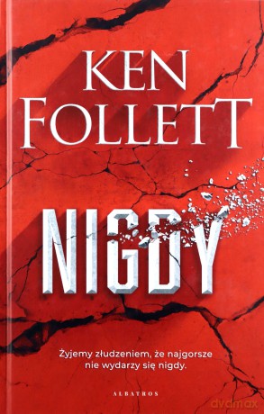 Nigdy (wyd. specjalne) - Ken Follett [KSIĄŻKA]