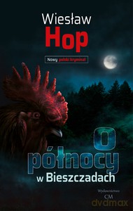 O północy w Bieszczadach - Wiesław Hop [KSIĄŻKA]