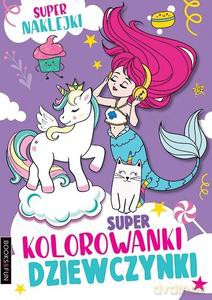 Super kolorowanki dziewczynki [KSIĄŻKA]