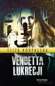 Vendetta Lukrecji - Eliza Korpalska [KSIĄŻKA]