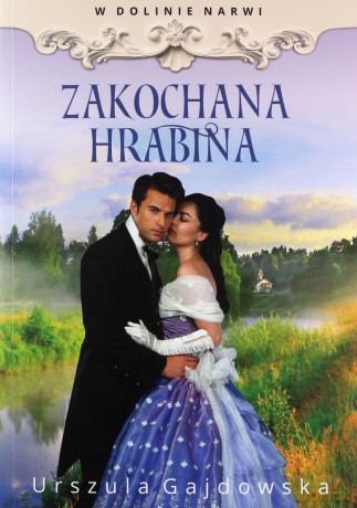 W dolinie Narwi. Zakochana hrabina - Urszula Gajdowska [KSIĄŻKA]