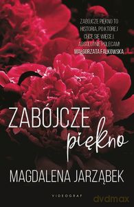 Zabójcze piękno (Tom 1) - Magdalena Jarząbek [KSIĄŻKA]