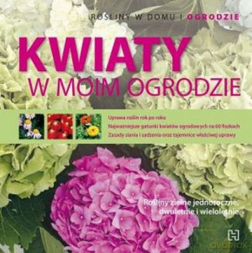 Kwiaty W Moim Ogrodzie Rośliny W Domu I Ogrodzie - Paolo Cottini [KSIĄŻKA]