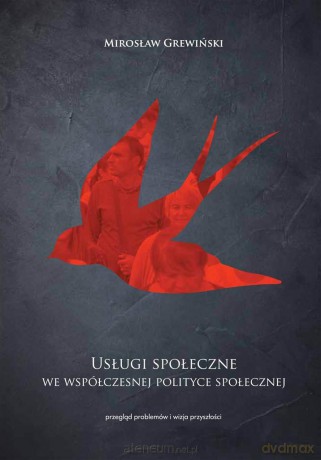 Usługi społeczne we współczesnej polityce.. - Mirosław Grewiński [KSIĄŻKA]