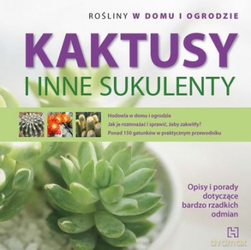 Kaktusy I Inne Sukulenty Rośliny W Domu I Ogrodzie - Andrea Cattabrigia [KSIĄŻKA]