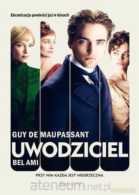 Uwodziciel Bel Ami - Guy De Maupassant [KSIĄŻKA]