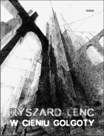 W cieniu Golgoty - Ryszard Lenc [KSIĄŻKA]