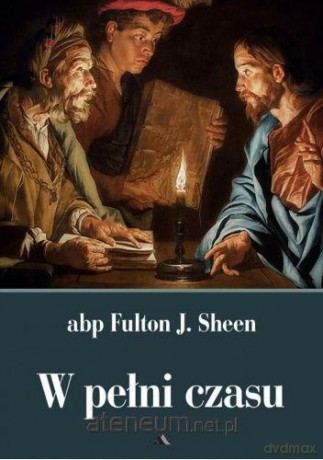 W pełni czasu - Fulton J. Sheen [KSIĄŻKA]