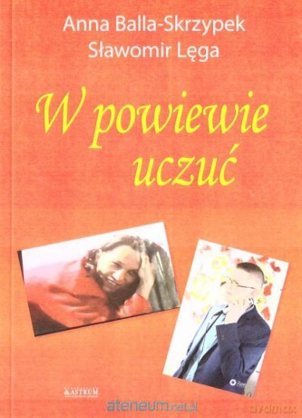 W powiewie uczuć - Anna Balla Skrzypek, Sławomir Lęga [KSIĄŻKA]