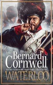 Waterloo. Historia czterech dni, trzech armii - Bernard Cornwell [KSIĄŻKA]