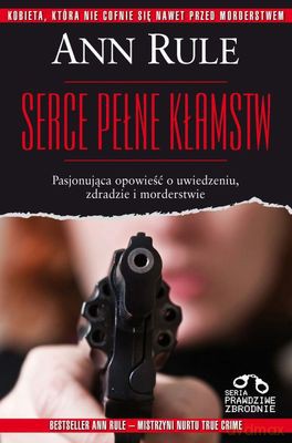 Serce Pełne Kłamstw - Ann Rule [KSIĄŻKA]