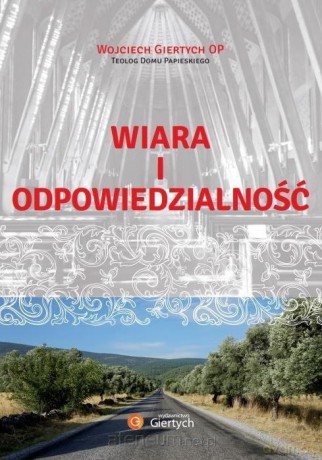 Wiara i odpowiedzialność - Wojciech Giertych [KSIĄŻKA]